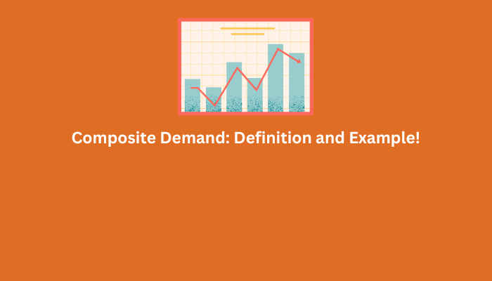 Composite Demand Definition and Example!