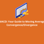 MACD Your Guide to Moving Average Convergence Divergence